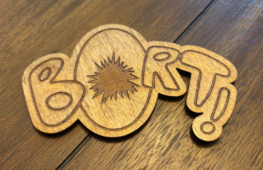 Stained basswood fridge magnet of the Bort sound effect from the Simpsons