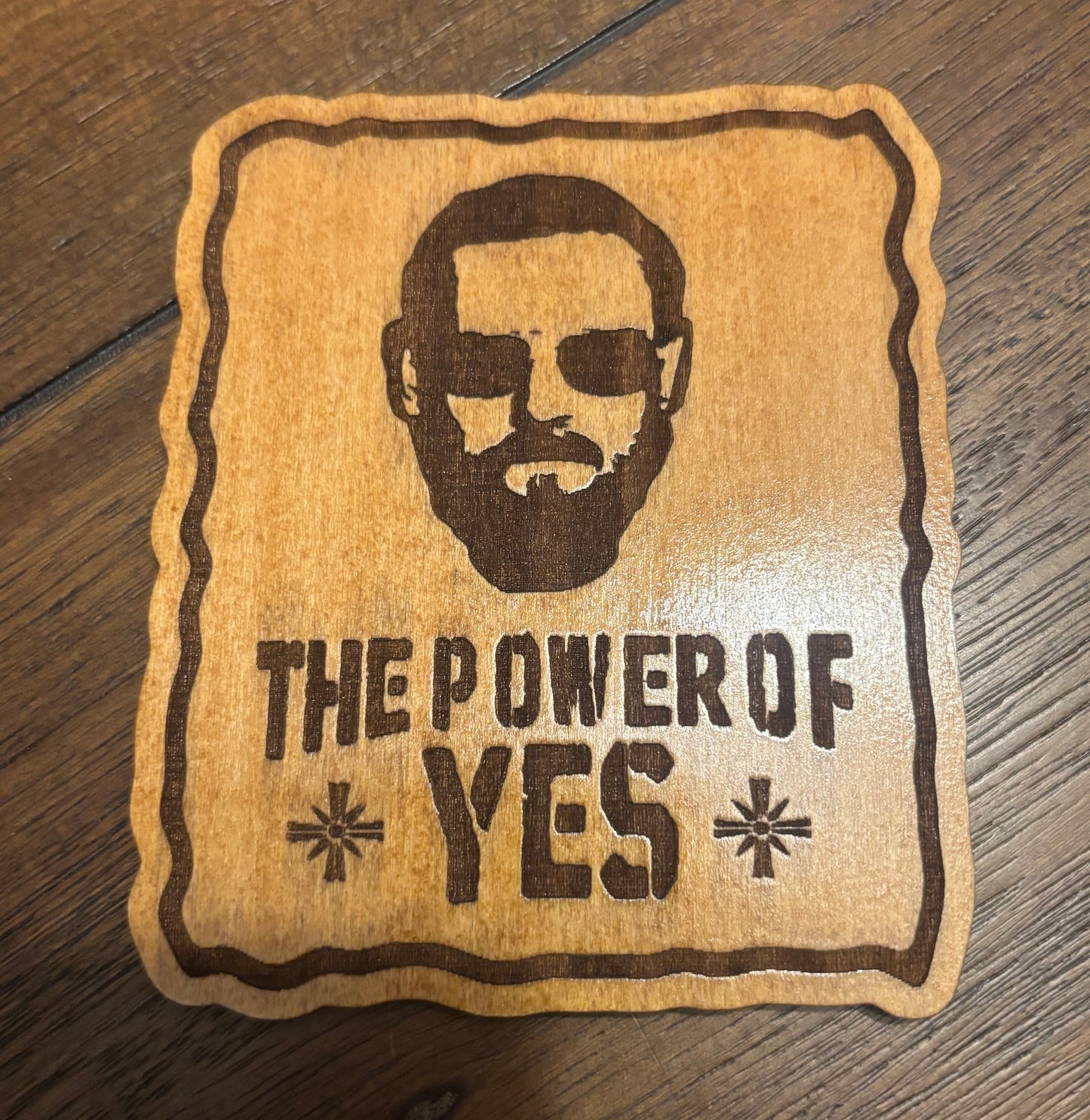 Stained basswood fridge magnet of the Power of Yes poster from the video game Far Cry 5
